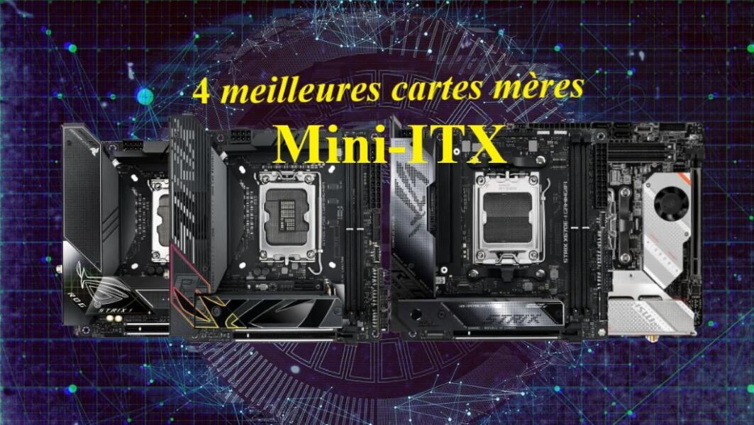 4 meilleures cartes mères Mini-ITX (AMD et Intel)