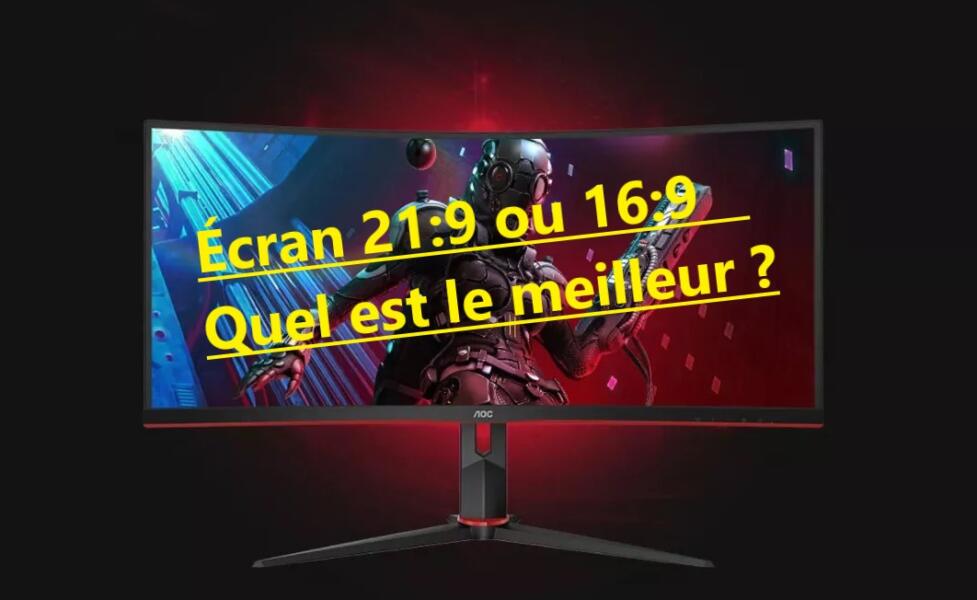 Écran 21/9 ou 16/9 Quel est le meilleur