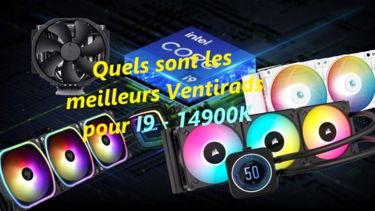Quels sont les meilleurs ventirads pour Intel i9 14900K