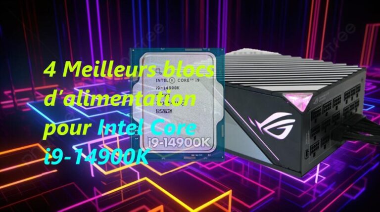4 Meilleurs blocs d’alimentation pour Intel Core i9-14900K(F)