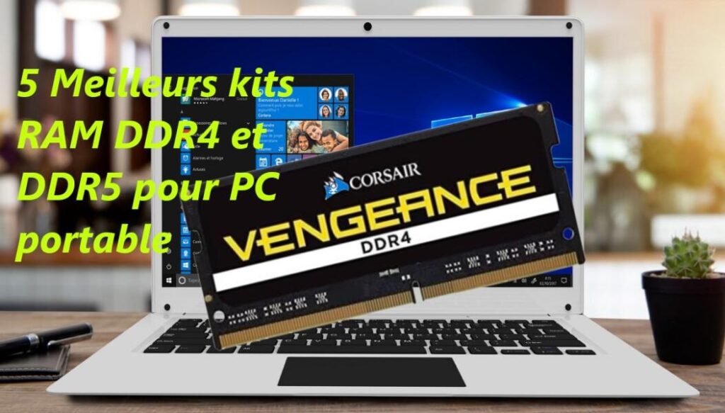 5 Meilleurs kits RAM ddr4 et ddr5 pour PC portable