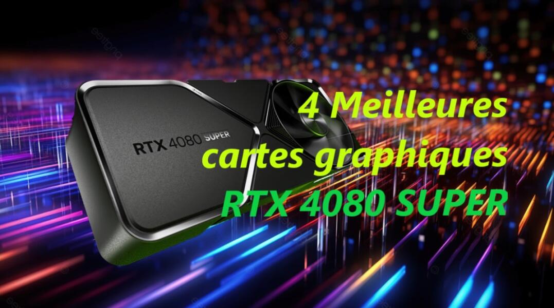 4 MEILLEURES cartes graphiques RTX 4080 Super au choix