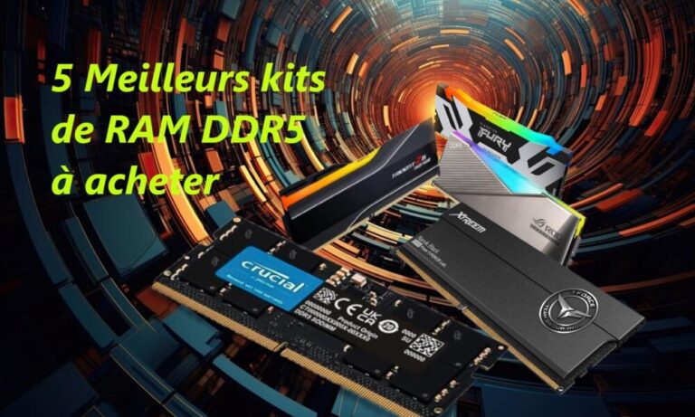 5 Meilleurs kits de RAM DDR5 de l'année
