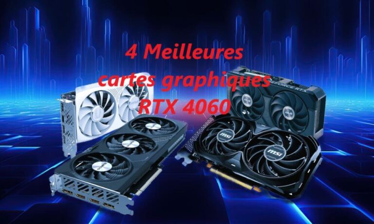 4 Meilleures cartes graphiques RTX 4060