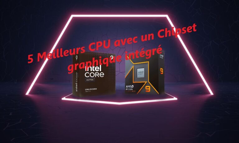 5 Meilleurs CPU avec un chipset graphique intégré